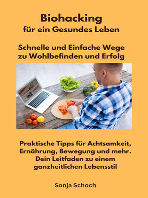cover image of Biohacking für ein Gesundes Leben--Schnelle und Einfache Wege zu Wohlbefinden und Erfolg